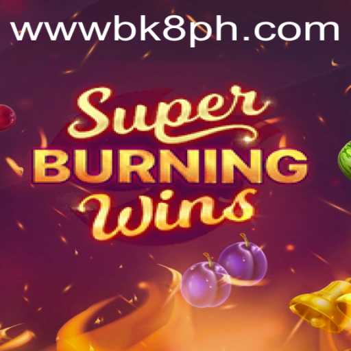 Experience the Excitement of SuperBurningWins with BK8